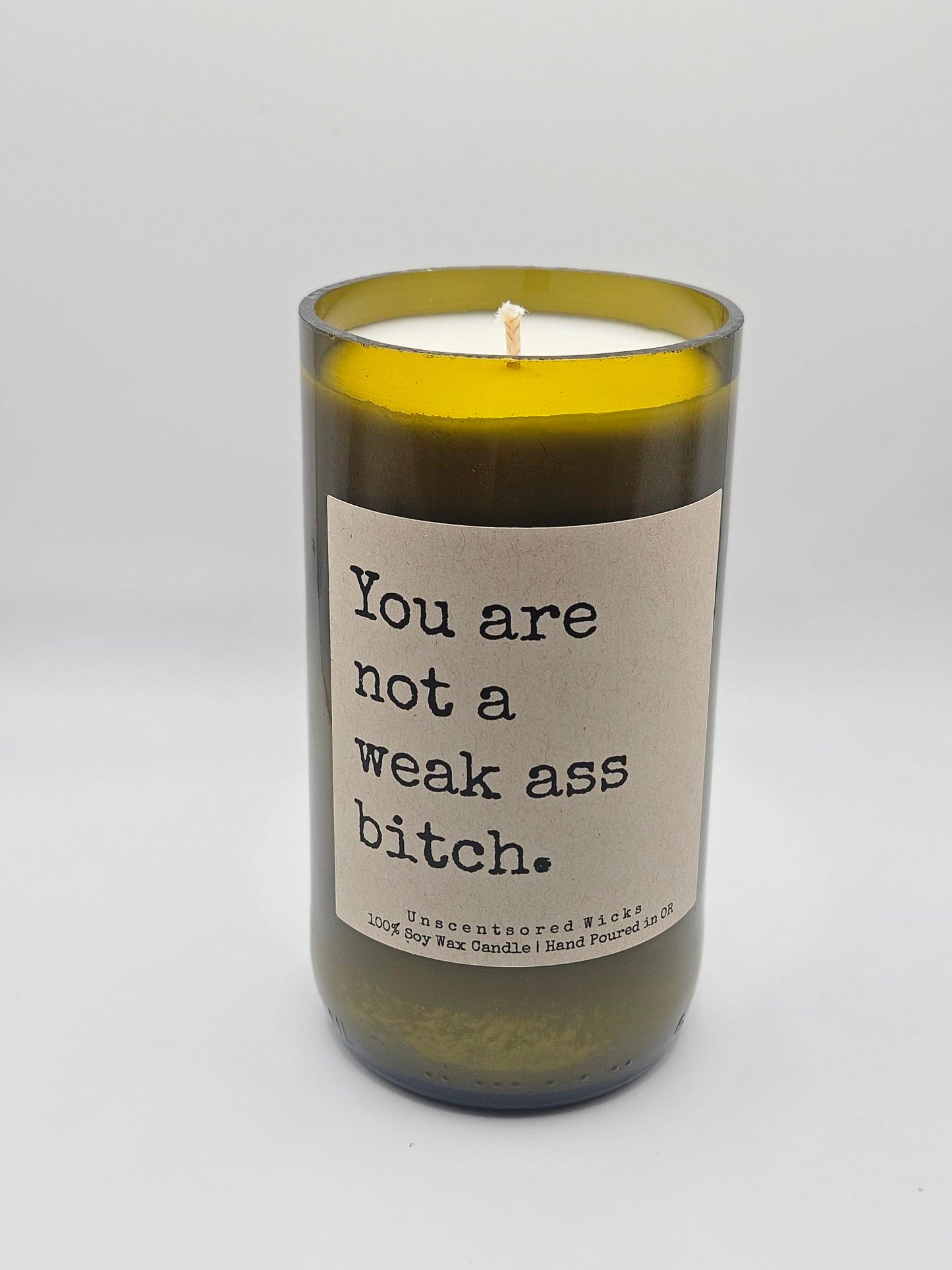 You Are Not A Weak Ass Bitch