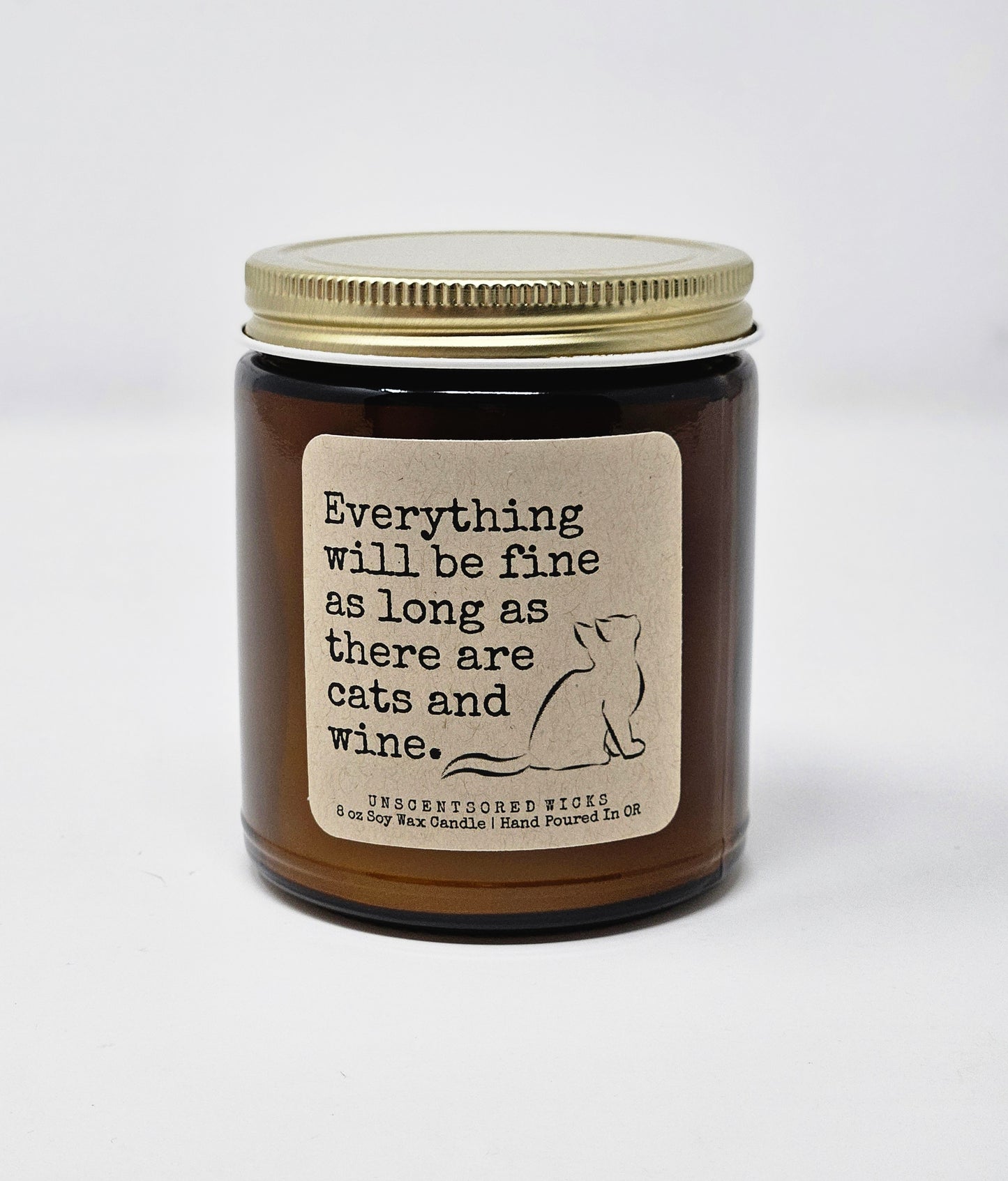 Everything Will Be Fine As Long As Their Are Cats And Wine