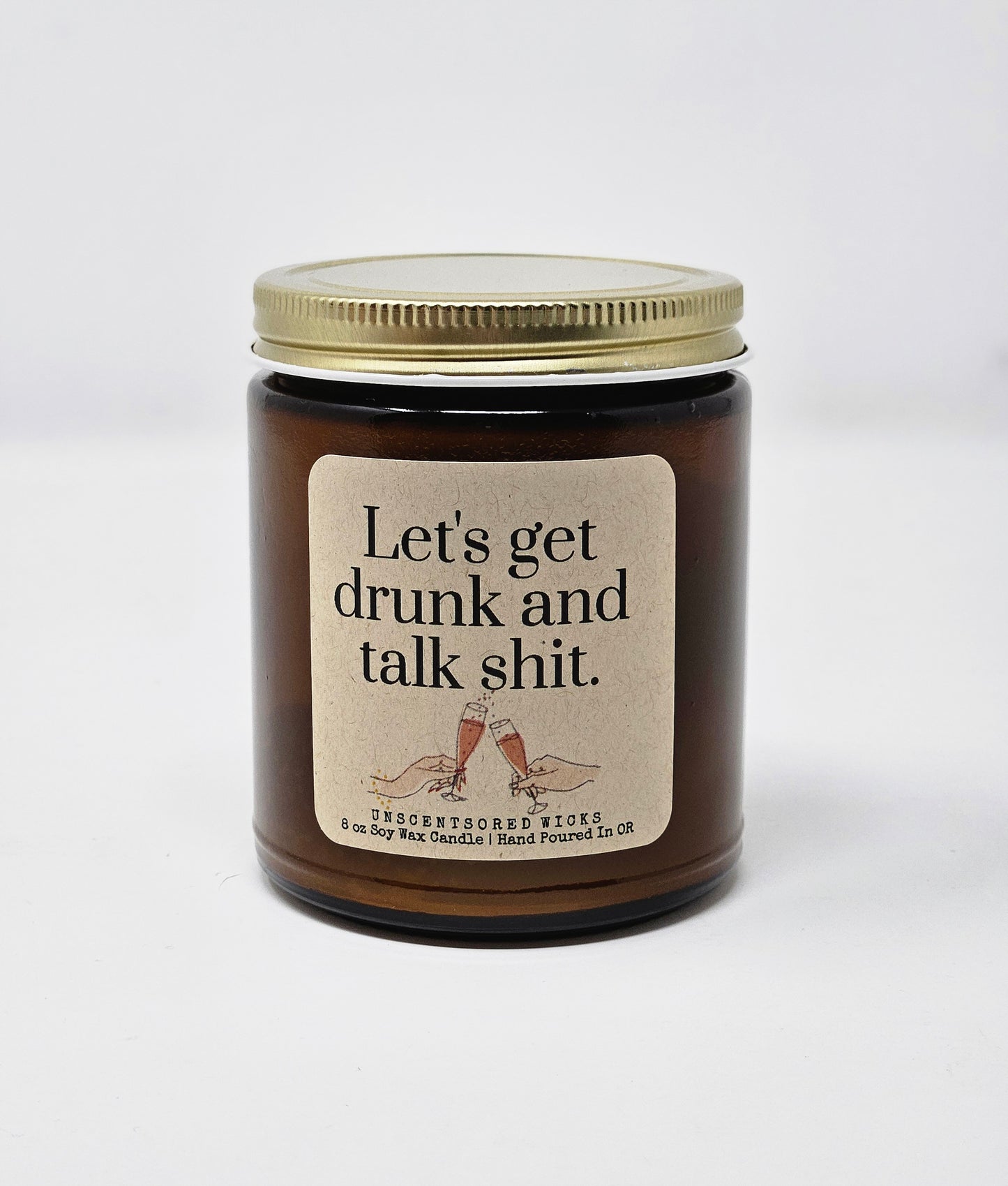 Let's Get Drunk And Talk Shit